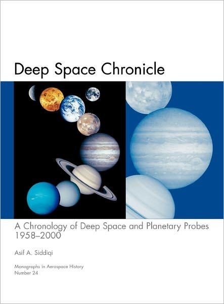 Cover for Nasa History Division · Deep Space Chronicle: a Chronology of Deep Space and Planetary Probes 1958-2000. Monograph in Aerospace History, No. 24, 2002 (Nasa Sp-2002-4524) (Hardcover Book) (2011)