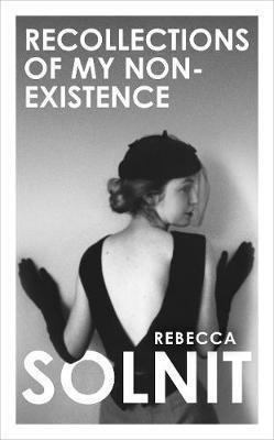 Cover for Solnit, Rebecca (Y) · Recollections of My Non-Existence (Gebundenes Buch) (2020)