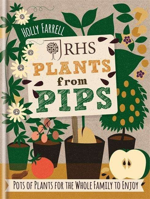 Cover for Holly Farrell · RHS Plants from Pips: Pots of plants for the whole family to enjoy (Gebundenes Buch) (2015)