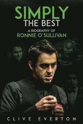 Cover for Clive Everton · Simply the Best: A Biography of Ronnie O'Sullivan (Inbunden Bok) [None edition] (2018)