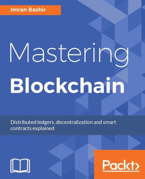Mastering Blockchain - Imran Bashir - Kirjat - Packt Publishing Limited - 9781787125445 - perjantai 17. maaliskuuta 2017
