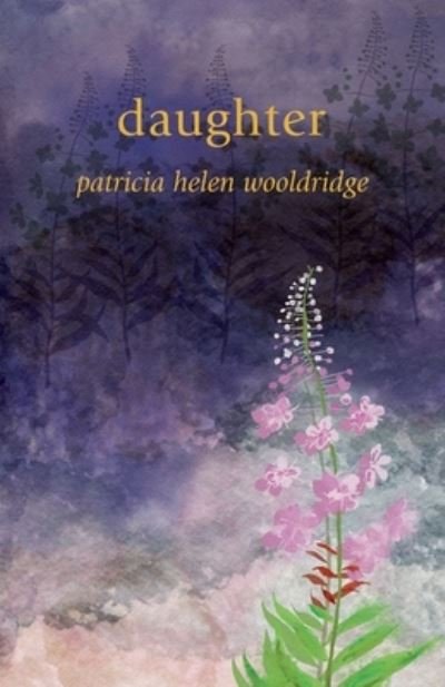 Cover for Patricia Helen Wooldridge · Daughter (Taschenbuch) (2022)