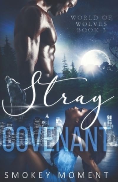 Cover for Smokey Moment · Stray 3 Covenant : a paranormal romance werewolf shifter novel (Paperback Book) (2019)