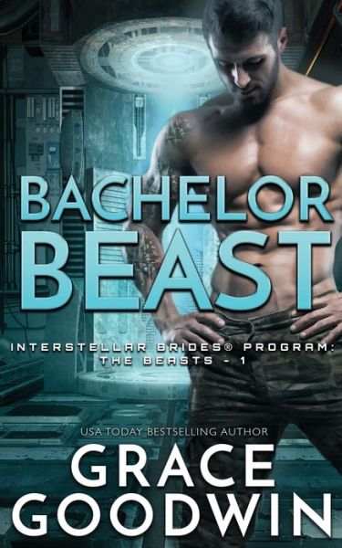 Cover for Grace Goodwin · Bachelor Beast - Interstellar Brides (r) Program: The Beasts (Paperback Book) (2020)