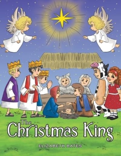 Cover for Elizabeth Bates · The Christmas King (Paperback Book) (2019)