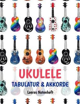Cover for Rru Publishing · Ukulele Tabulatur Und Akkorde Leeres Notenheft (Taschenbuch) (2019)