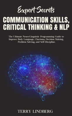 Cover for Terry Lindberg · Expert Secrets - Communication Skills, Critical Thinking &amp; NLP (Paperback Book) (2020)