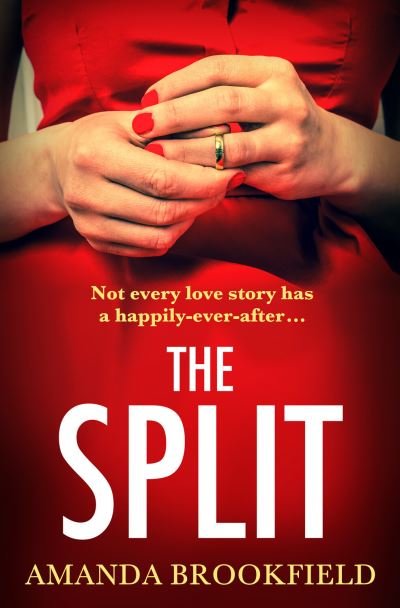 Cover for Amanda Brookfield · The Split: The BRAND NEW page-turning, book club read from Amanda Brookfield (Paperback Book) (2022)