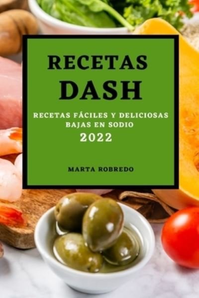 Cover for Marta Robredo · Recetas Dash 2022 (Paperback Bog) (2022)