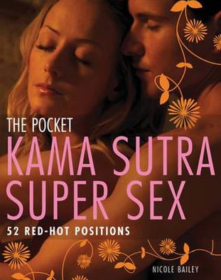 Pocket Kama Sutra Super Sex - Nicole Bailey - Books - Watkins Media - 9781844839445 - November 1, 2010