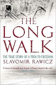 Cover for Slavomir Rawicz · The Long Walk: The True Story of a Trek to Freedom (Paperback Book) (2007)