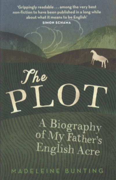 Cover for Madeleine Bunting · The Plot: A Biography of My Father's English Acre (Paperback Book) (2010)