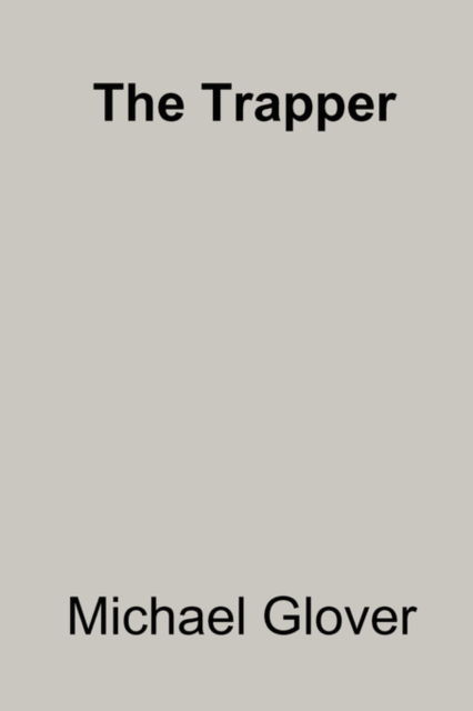 Cover for Michael Glover · The Trapper (Paperback Book) (2008)