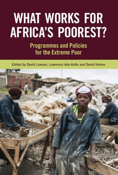Cover for What Works for Africa's Poorest: Programmes and policies for the extreme poor - Open Access (Paperback Book) (2017)