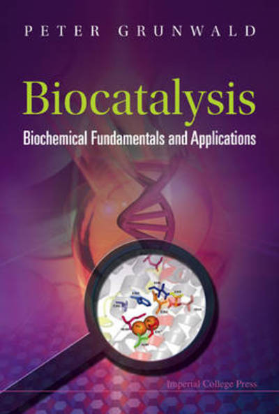 Cover for Grunwald, Peter (Univ of Hamburg, Germany) · Biocatalysis: Biochemical Fundamentals and Applications (Gebundenes Buch) (2008)