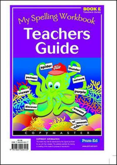 My Spelling Workbook (Teachers Guide) - Prim-Ed Publishing - Books - Prim-Ed Publishing - 9781864006445 - July 1, 2001