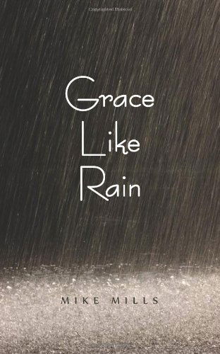 Cover for Mike Mills · Grace Like Rain (Paperback Book) (2010)