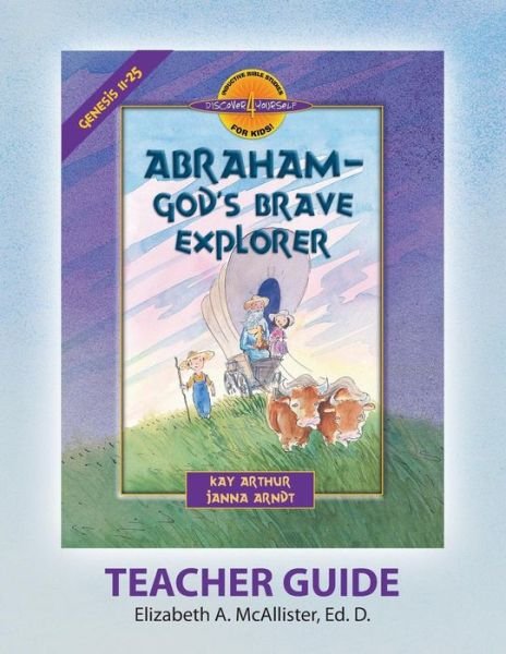 Cover for Elizabeth A. Mcallister · Discover 4 Yourself (R) Teacher Guide: Abraham, God's Brave Explorer (Paperback Book) (2014)