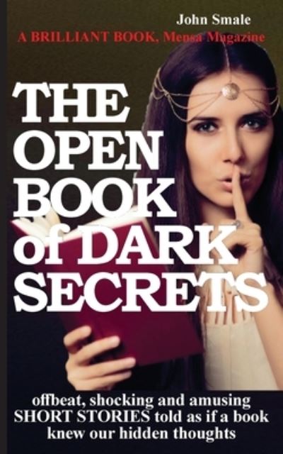 Cover for John Smale · THE OPEN BOOK of DARK SECRETS: offbeat, shocking and amusing SHORT STORIES told as if a book knew our hidden thoughts (Paperback Book) (2021)