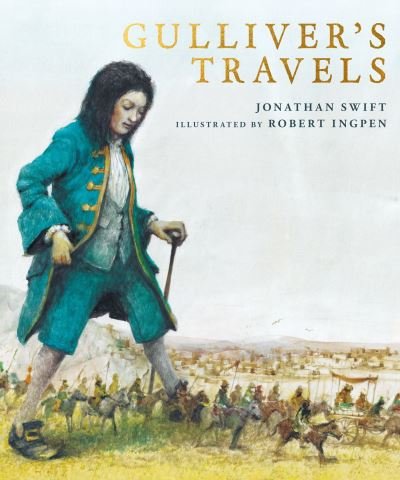 Cover for Jonathan Swift · Gulliver's Travels - Robert Ingpen Illustrated Classics (Innbunden bok) (2021)