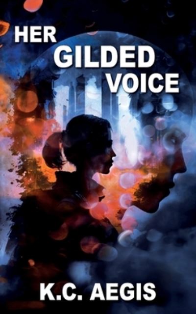 Cover for K.C. Aegis · Her Gilded Voice (Pocketbok) (2024)