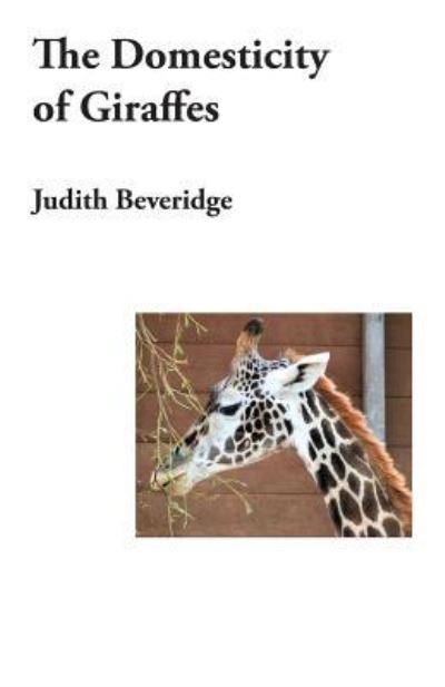 Cover for Judith Beveridge · The Domesticity of Giraffes (Paperback Book) (2017)