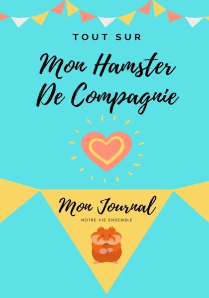 Cover for Petal Publishing Co · Tout Sur Mon Hamster (Taschenbuch) (2020)