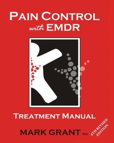 Cover for Mark Grant · Pain Control with EMDR: Treatment manual 6th Revised Edition (Paperback Bog) (2023)