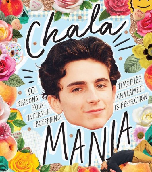 Cover for Billie Oliver · Chalamania: 50 reasons your internet boyfriend Timothee Chalamet is perfection (Gebundenes Buch) (2020)