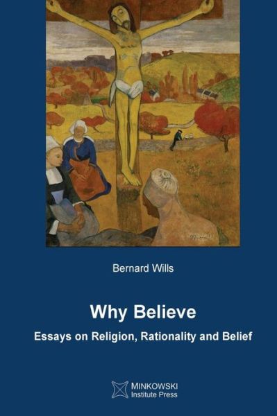 Cover for Bernard Wills · Why Believe: Essays on Religion, Rationality and Belief (Pocketbok) (2015)