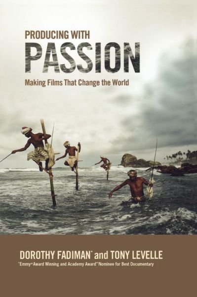 Cover for Tony Levelle · Producing with Passion: Making Films That Change the World (Paperback Book) (2008)