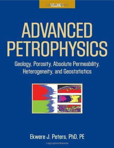 Cover for Ekwere J. Peters Phd Pe · Advanced Petrophysics: Volume 1: Geology, Porosity, Absolute Permeability, Heterogeneity, and Geostatistics (Pocketbok) (2012)
