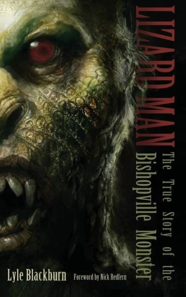 Cover for Lyle Blackburn · Lizard Man: the True Story of the Bishopville Monster (Innbunden bok) (2015)