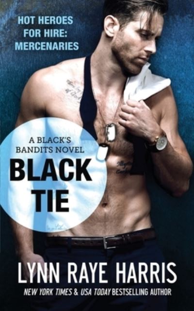 Cover for Lynn Raye Harris · Black Tie (Black's Bandits Book 2) (Paperback Book) (2019)