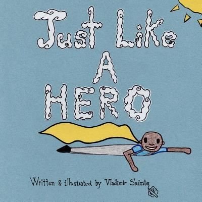 Cover for Vladimir Sainte · Just Like A Hero (Paperback Book) (2018)