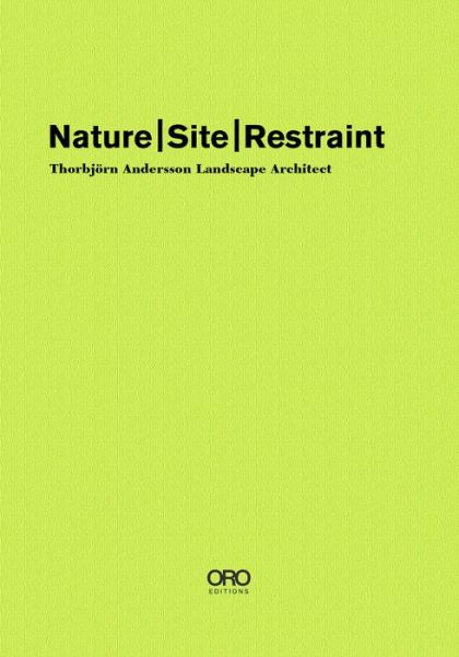 Cover for Thorbjorn Andersson · Nature Site Restraint: Thorbjoern Andersson Landscape Architect (Hardcover Book) (2019)