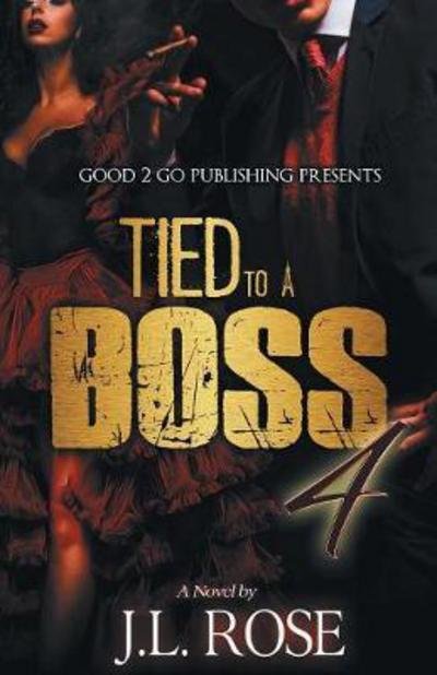 Cover for J.L Rose · Tied to a Boss 4 (Paperback Book) (2017)