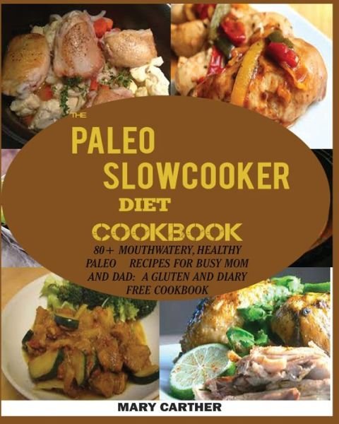Cover for Mary Carter · The Paleo Slowcooker Diet Cookbook (Paperback Book) (2019)