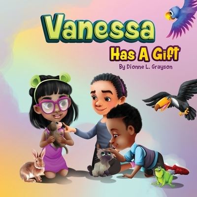 Cover for Dionne L Grayson · Vanessa Has A Gift - The Children's Gift (Paperback Book) (2021)