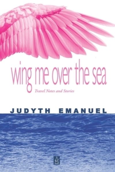 Cover for Judyth Emanuel · Wing Me over the Sea (Paperback Book) (2020)