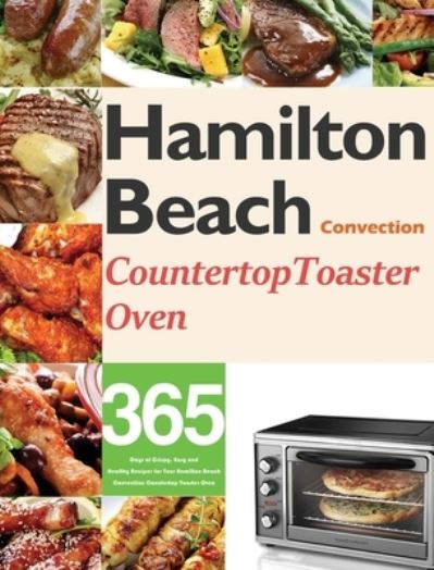 Cover for Monry Darkey · Hamilton Beach Convection Countertop Toaster Oven Cookbook for Beginners (Hardcover Book) (2021)