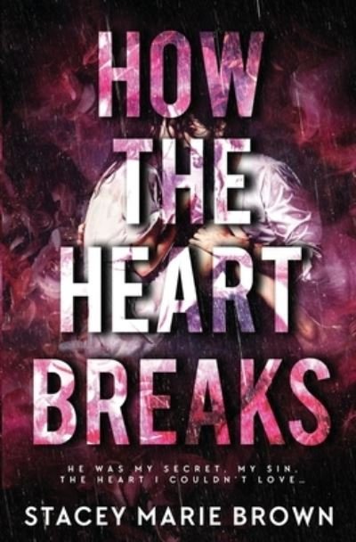 Cover for Stacey Marie Brown · How The Heart Breaks (Paperback Book) (2022)