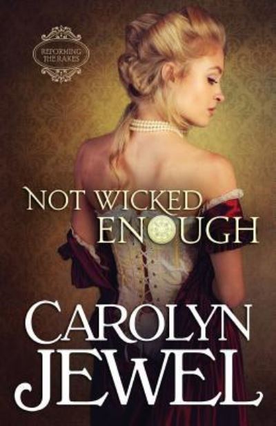 Cover for Carolyn Jewel · Not Wicked Enough (Paperback Book) (2017)