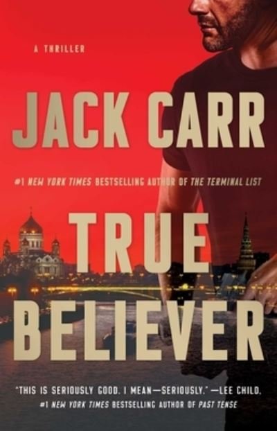 Cover for Jack Carr · True Believer: A Thriller - Terminal List (Paperback Book) (2021)