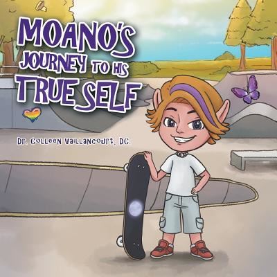 Cover for Dr Colleen Vaillancourt DC · Moano's Journey to His True Self (Paperback Book) (2019)