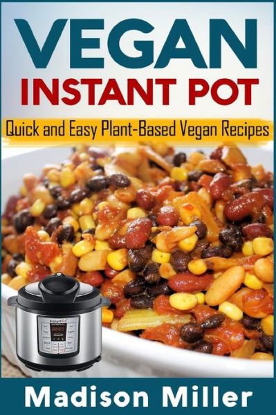 Cover for Madison Miller · Vegan Instant Pot (Paperback Book) (2018)