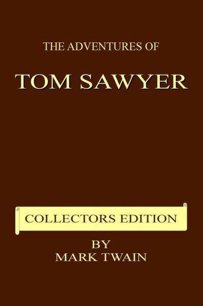 Cover for Mark Twain · The Adventures of Tom Sawyer - Collectors Edition (Paperback Book) (2018)