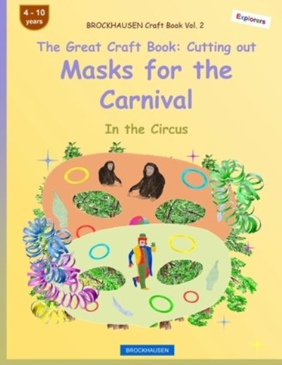 Cover for Dortje Golldack · BROCKHAUSEN Craft Book Vol. 2 - The Great Craft Book - Cutting out Masks for the Carnival (Paperback Book) (2021)