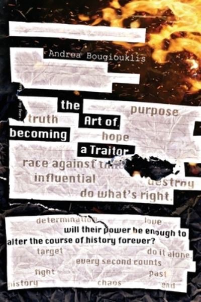 The Art of Becoming a Traitor: Will their power be enough to alter the course of history forever? - Andrea Bougiouklis - Books - 5310 Publishing - 9781990158445 - February 8, 2022