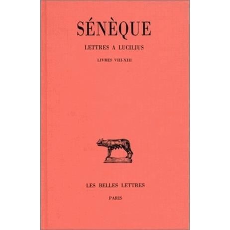 Lettres À Lucilius: Tome III : Livres Viii-xiii. (Collection Des Universites De France Serie Latine) (French Edition) - Sénéque - Books - Les Belles Lettres - 9782251012445 - 1958